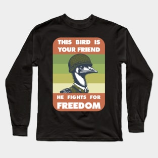 Great Emu War - This Bird Fights for Freedom! Long Sleeve T-Shirt